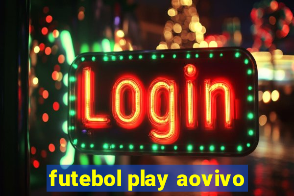 futebol play aovivo